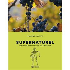 Supernaturel : Immersion dans le monde du vin nature