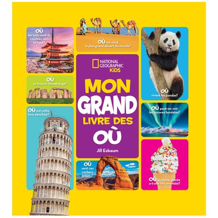 Mon grand livre des où : National Geographic Kids