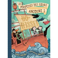 Les péripéties des soeurs Anodine T.01 : Ho hisse !