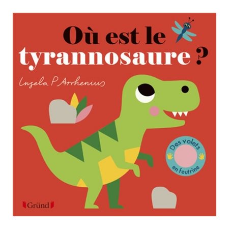 Où est le tyrannosaure ? : Des volets en feutrine
