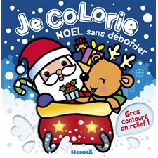 Je colorie Noël sans déborder : Père Noël, Renne + traineau : Gros contours en relief !