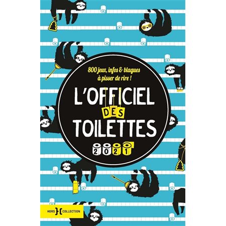 L'officiel des toilettes 2021 : 800 jeux, infos & blaques à pisser de rire !