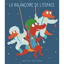 La balançoire de l'espace : Loulou & Cie