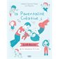 La parentalité créative : Guide dessinée de la naissance à 6 ans