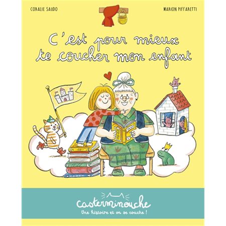 C'est pour mieux te coucher mon enfant : Casterminouche