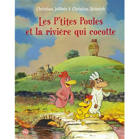 Les p'tites poules T.18 : Les p'tites poules et la rivière qui cocotte