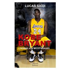 Kobe Bryant, l'homme aux mille visages