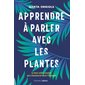 Apprendre à parler avec les plantes