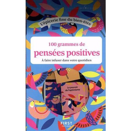 100 grammes de pensées positives à faire infuser dans votre quotidien