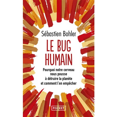 Le bug humain (FP) : Pourquoi notre cerveau nous pousse à détruire la planète et comment l'en empêch