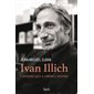 Ivan Illich : L'homme qui a libéré l'avenir