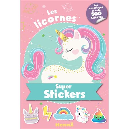 Les licornes : Super stickers : Des coloriages et + de 500 stickers