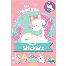 Les licornes : Super stickers : Des coloriages et + de 500 stickers