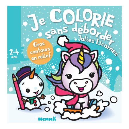 Jolies licornes : Je colorie sans déborder : 2-4 ans : Gros contours en relief