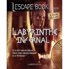 Le labyrinthe infernal : Escape book junior : À partir de 9 ans