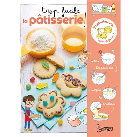 Trop facile la pâtisserie ! : Un livre de recettes simples, savoureuses + 3 pots doseurs de contenan