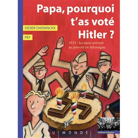 Papa, pourquoi t'as voté Hitler ?