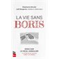 La vie sans Boris : Essai sur le deuil animalier : À l'intention de ceux qui aiment les animaux