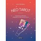 Néo tarot : Coffret : 78 cartes de tarot illustrées + 1 guide illustré de 144 pages : Puissance du féminin, réalisation et découverte de soi