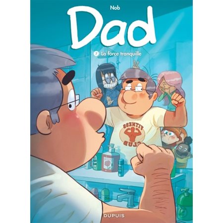 Dad T.07 : La force tranquille : Bande dessinée