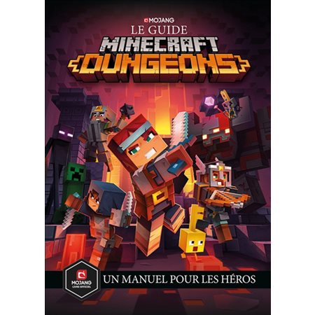 Le guide Minecraft dungeons : Un manuel pour les héros