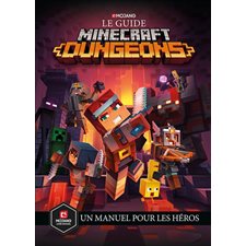 Le guide Minecraft dungeons : Un manuel pour les héros