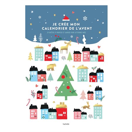 Je crée mon calendrier de l'Avent : 24 boîtes à monter et garnir pour attendre Noël