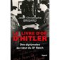 Le livre d'or d'Hitler : Des diplomates au coeur du III e Reich