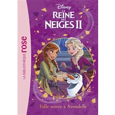 La reine des neiges II T.06 : Folle soirée à Arendelle : Bibliothèque rose