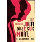 Le jour où je suis mort, et les suivants