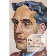 George M. Brewer et le milieu culturel anglophone montréalais : 1900-1950