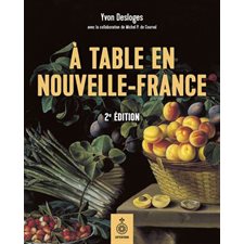 À table en Nouvelle-France : 2e édition