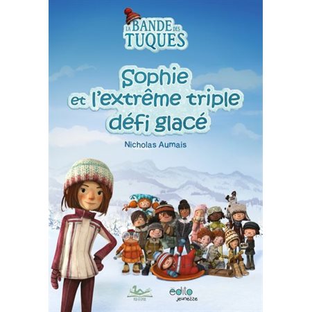 Sophie et l'extrême triple défi glacé : La bande des Tuques