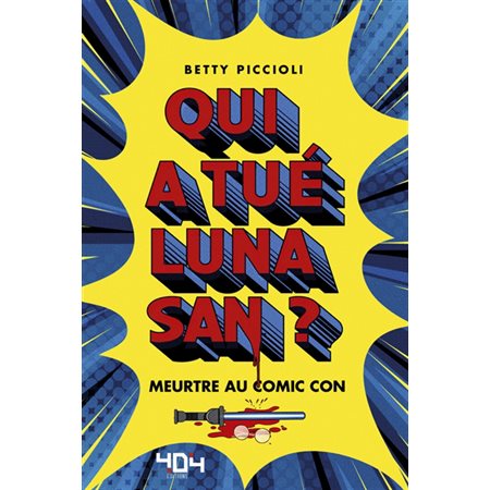 Qui a tué Luna San ? : Meurtre au comic con