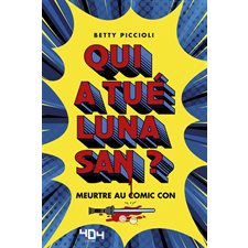 Qui a tué Luna San ? : Meurtre au comic con