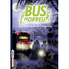 Le bus de l'horreur T.03 : Les frontières de l'angoisse