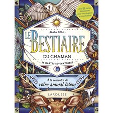 Le bestiaire du chaman : 36 cartes divinatoires : À la rencontre de votre animal totem