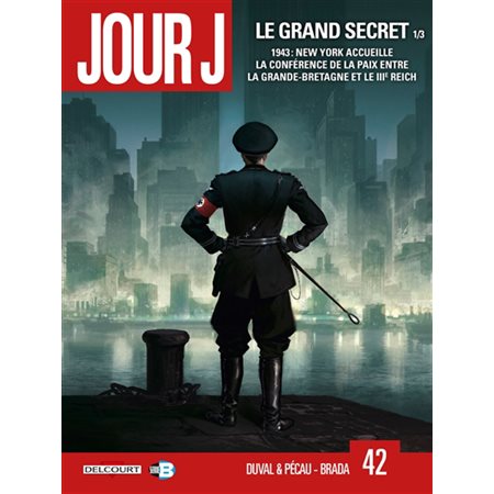 Jour J T.42 : Le grand secret T.01 / 03 : 1943 : New York accueille la conférence : Bande dessinée