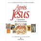 Après Jésus : L'invention du christianisme