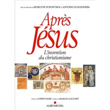 Après Jésus : L'invention du christianisme