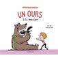 Un ours à la maison : La compagnie des drôles de bêtes