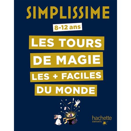 Simplissime : 8-12 ans : Les tours de magie les + faciles du monde