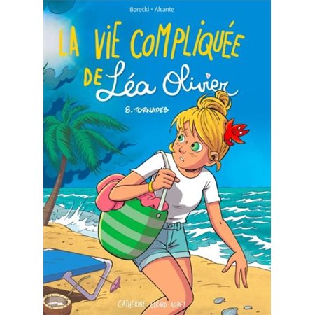 La vie compliquée de Léa Olivier T.08 : Tornades : Bande dessinée : ADO