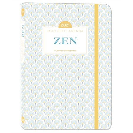 Mon petit agenda zen 2021 : 1 semaine  /  2 pages : Du 1er janvier au 31 décembre