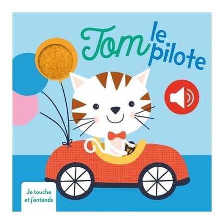 Tom le pilote : Je touche et j'entends