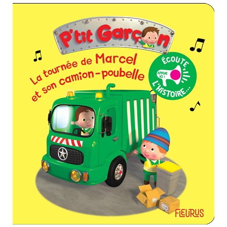 La tournée de Marcel et son camion-poubelle : P'tit garçon. Ecoute l'histoire