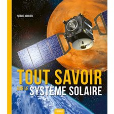 Tout savoir sur le Système solaire