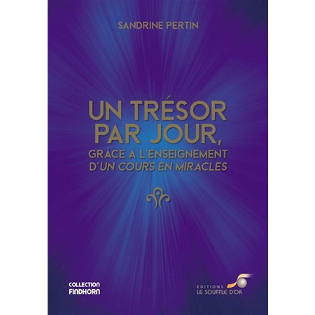 Un trésor par jour, grâce à l'enseignement d'Un cours en miracles (FP)