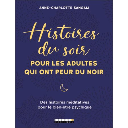 Histoires du soir pour les adultes qui ont peur du noir : Des histoires méditatives pour le bien-êtr