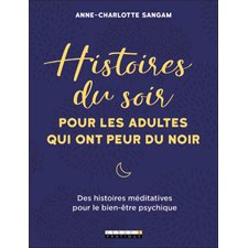 Histoires du soir pour les adultes qui ont peur du noir : Des histoires méditatives pour le bien-êtr